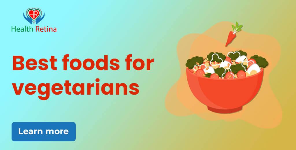 Vegetarians Foods: 10 Foods Every Vegetarian Should Eat