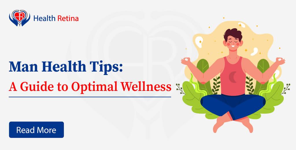 Man Health Tips: A Guide to Optimal Wellness/healthretina