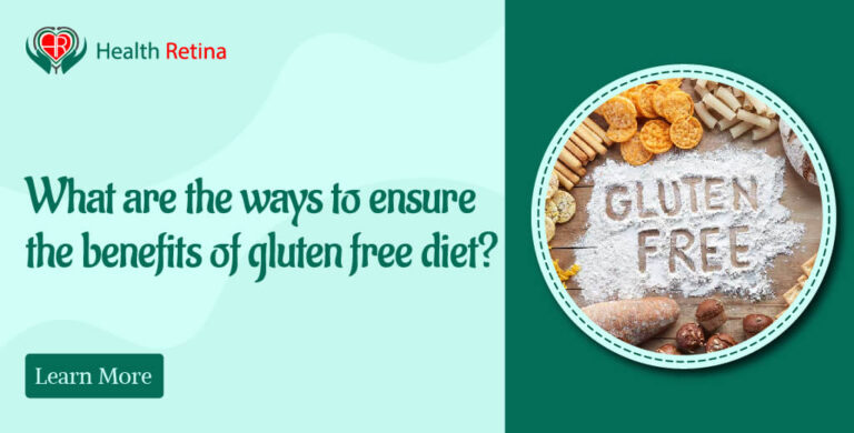 What are the ways to ensure the benefits of gluten free diet?